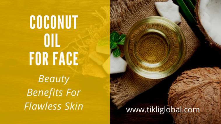 Coconut Oil for Face - TIKLI GLOBAL